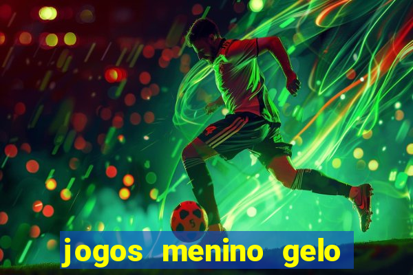 jogos menino gelo menina lava